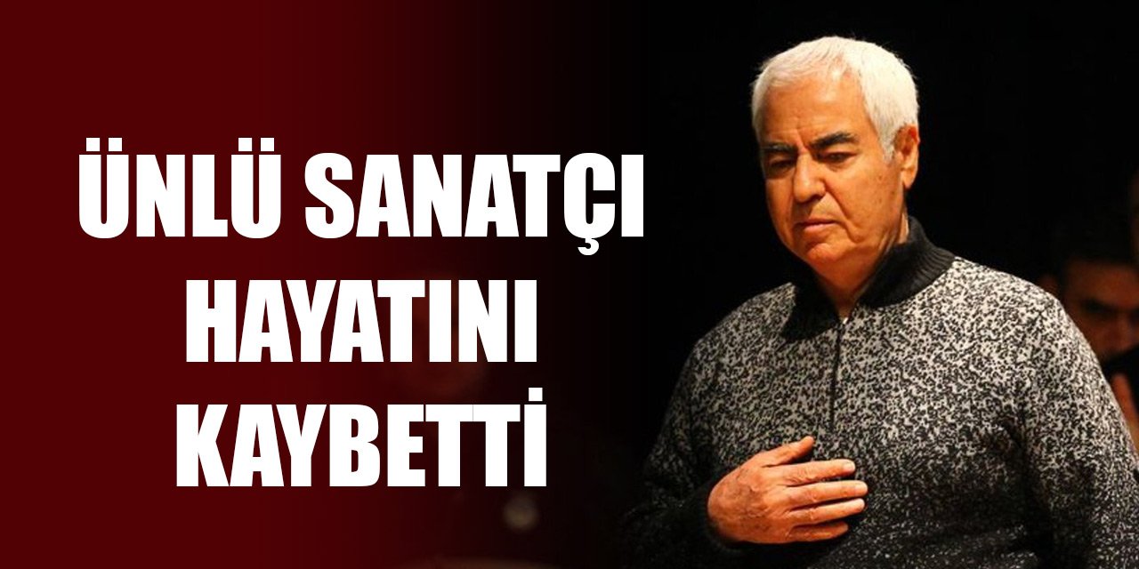 Son Dakika! Sanatçı Nuri Sesigüzel hayatını kaybetti