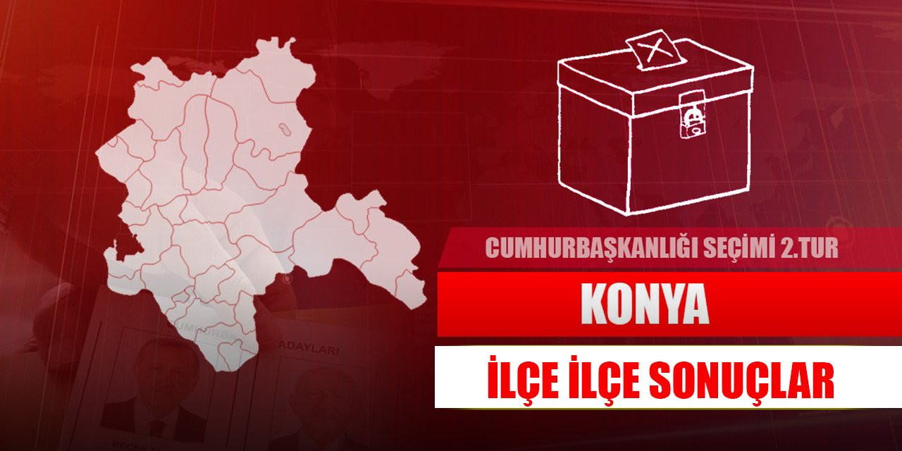 Konya Cumhurbaşkanlığı Seçim Sonuçları (2. Tur)