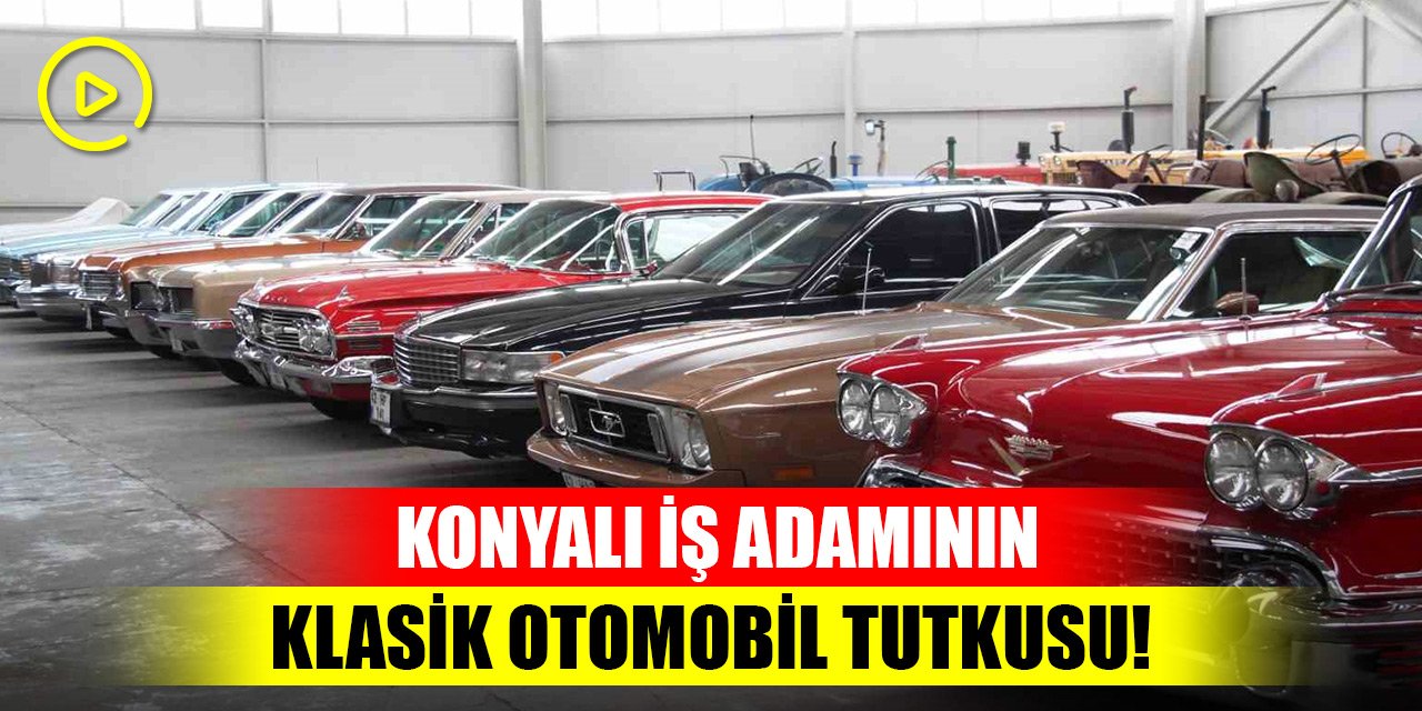 Konyalı iş adamının klasik otomobil tutkusu! İlk günkü gibi duruyor