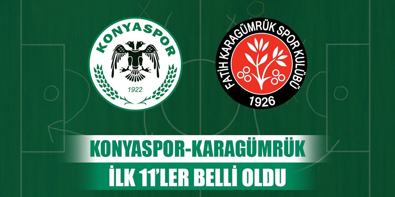 Konyaspor-Karagümrük maçının ilk 11'leri belli oldu