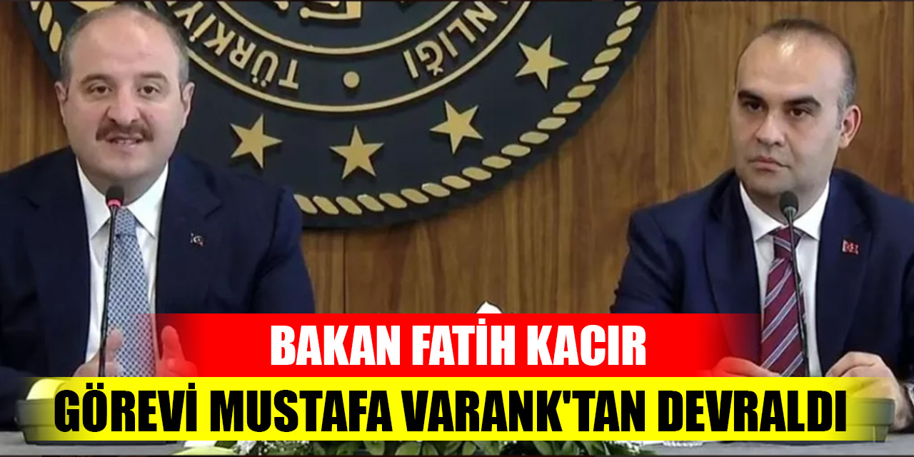 Bakan Fatih Kacır, görevi Mustafa Varank'tan devraldı