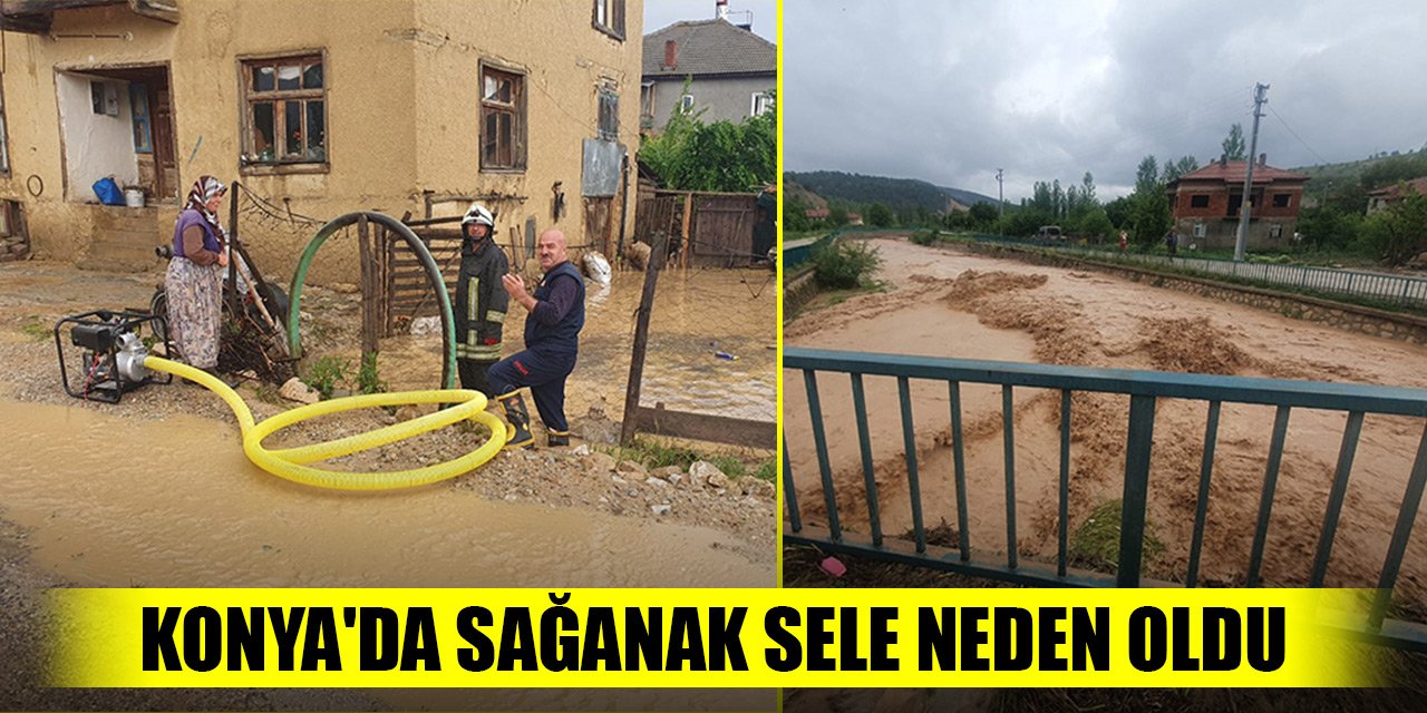 Konya'nın 3 ilçesinde sağanak yağış sele neden oldu