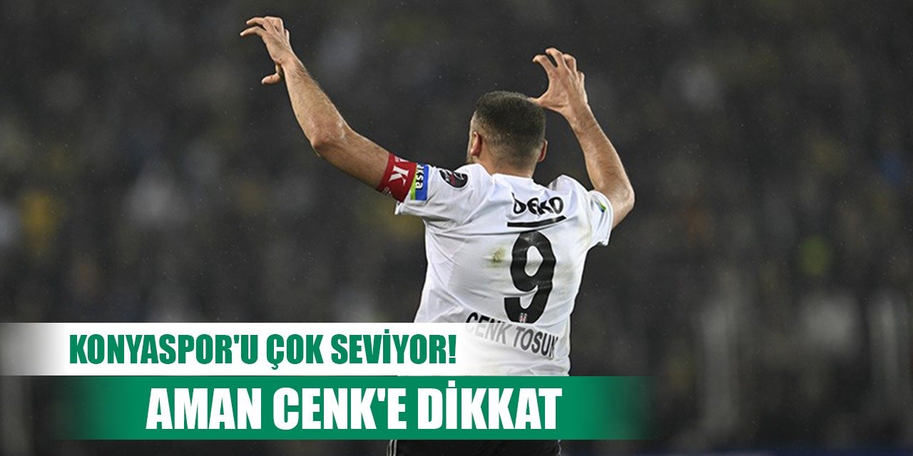 Beşiktaş-Konyaspor, Tosun boş geçmiyor!