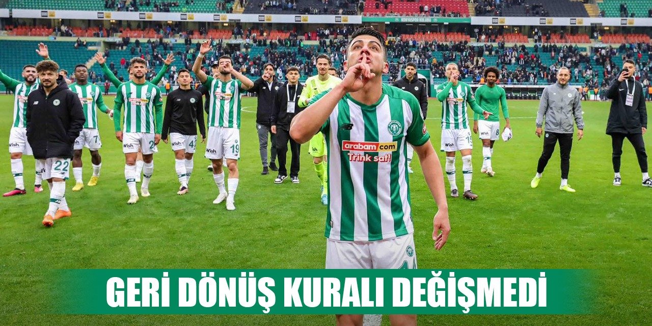 Konyaspor geri dönüşten vazgeçmiyor!