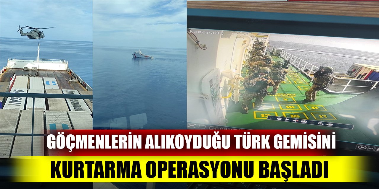 Göçmenlerin alıkoyduğu Türk gemisini kurtarma operasyonu başladı