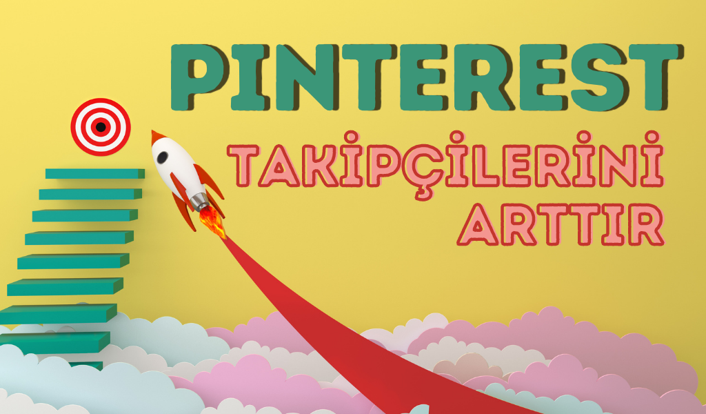 Pinterest'te Takipçi Nasıl Arttırılır? SosyalDigital Farkı!