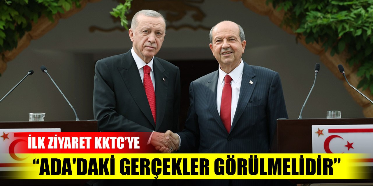 Cumhurbaşkanı Erdoğan: Ada'daki gerçekler görülmelidir