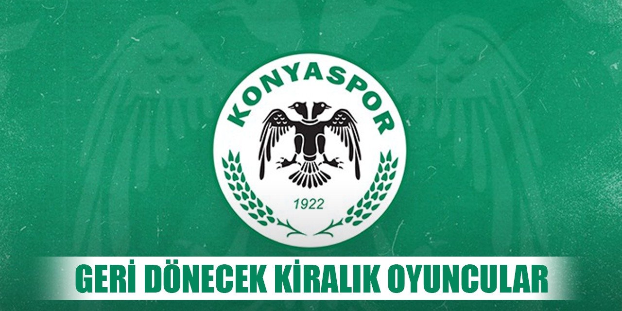 Konyaspor'da geri dönecek kiralık oyuncular