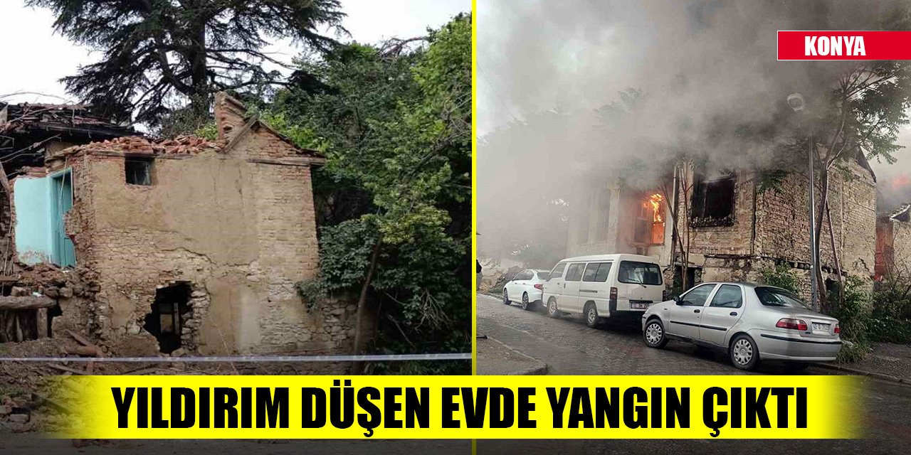 Konya'da yıldırım düşen evde yangın çıktı