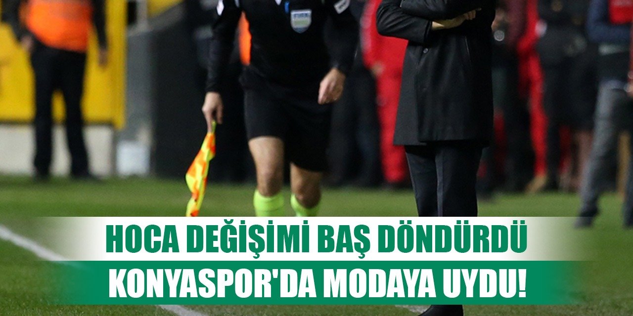 Konyaspor'da modaya uydu, Süper Lig'e hoca dayanmıyor!