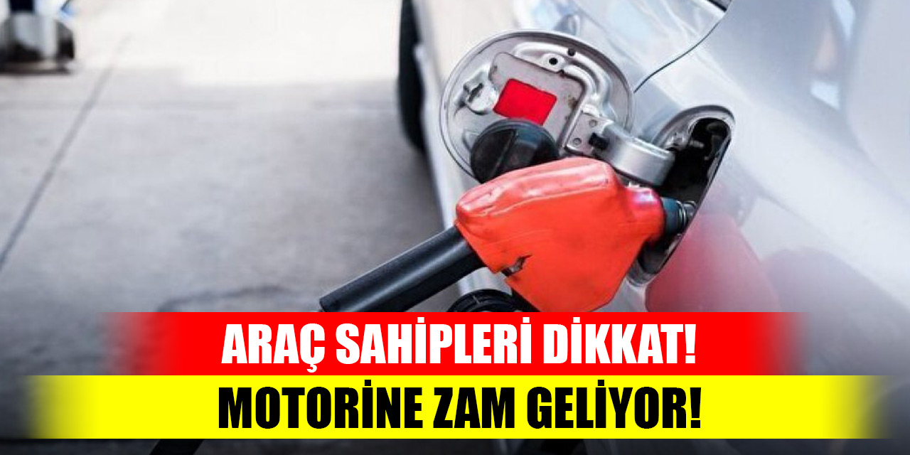 Araç sahipleri dikkat! Motorine zam geliyor!