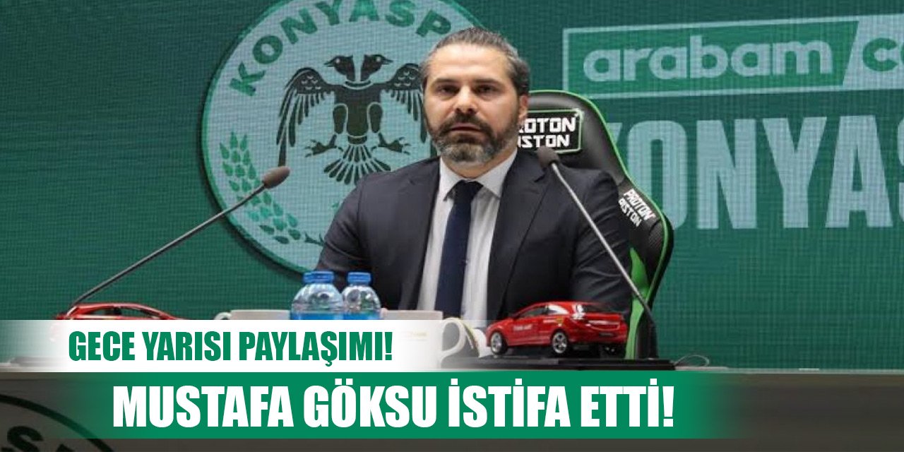 Konyaspor'da Mustafa Göksu istifa etti