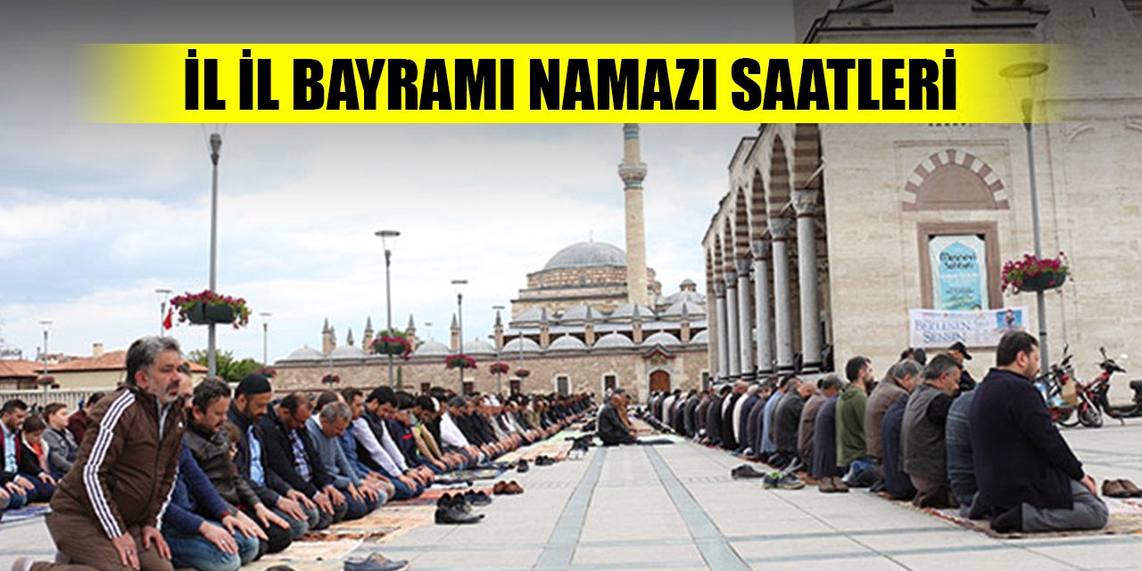 İl il Kurban Bayramı namazı saatleri