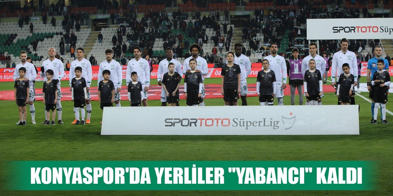 Konyaspor'un yabancı kadrosu ağır bastı!