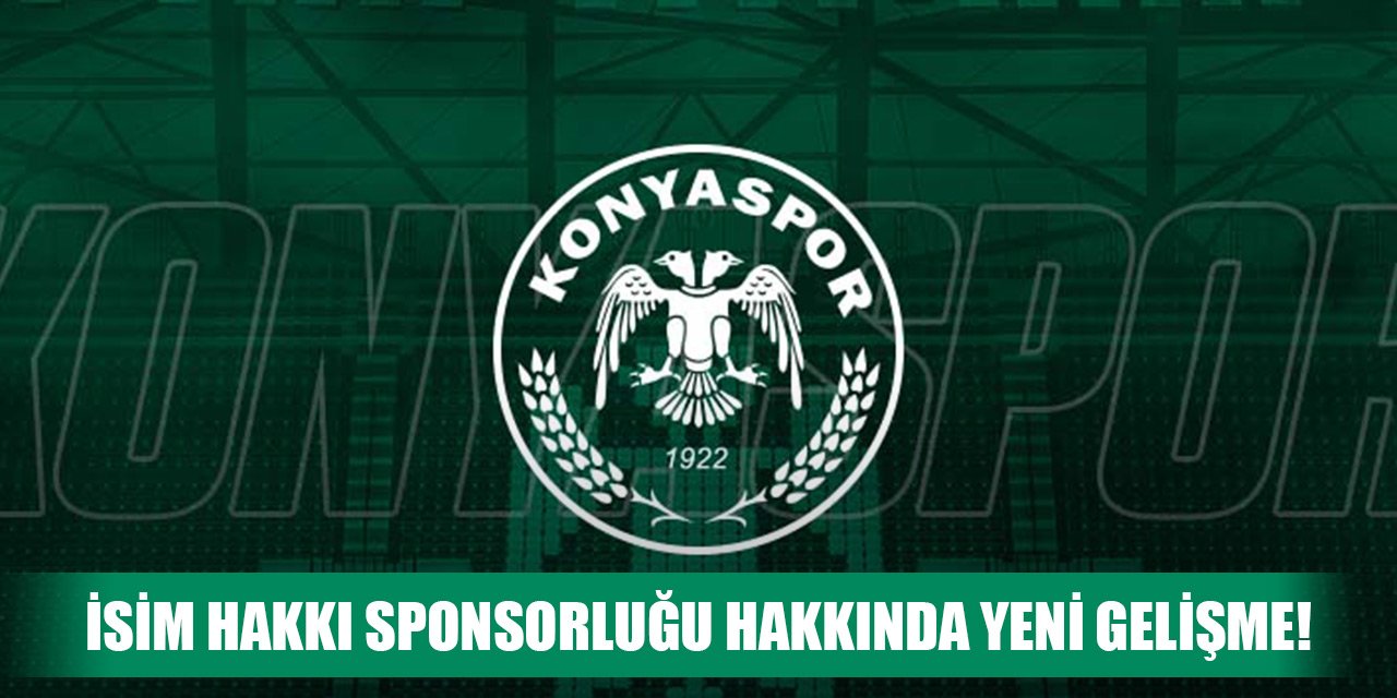 Konyaspor'un isim hakkı sponsorluğu hakkında yeni gelişme