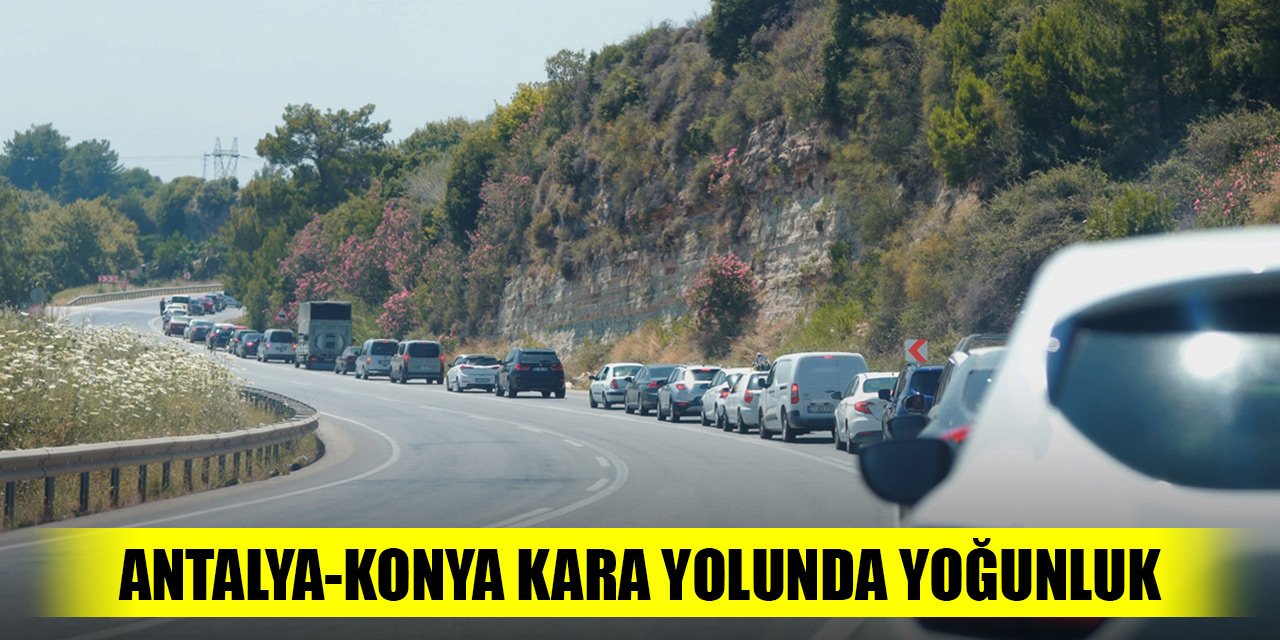 Tatilciler nedeniyle Antalya-Konya kara yolunda trafik yoğunluğu