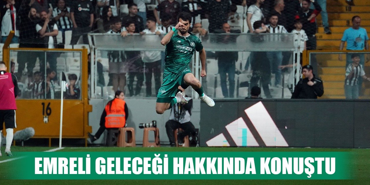 Emreli'den Konyaspor sözleri!