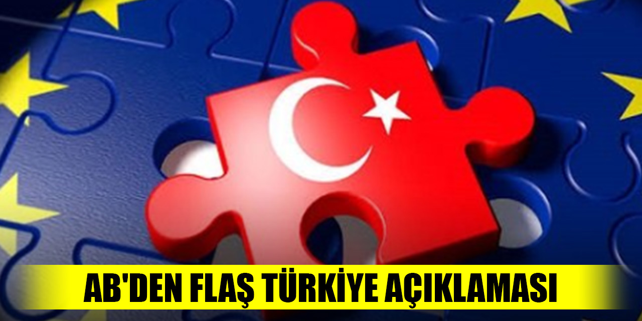 AB'den flaş Türkiye açıklaması: Birbirimize ihtiyacımız var