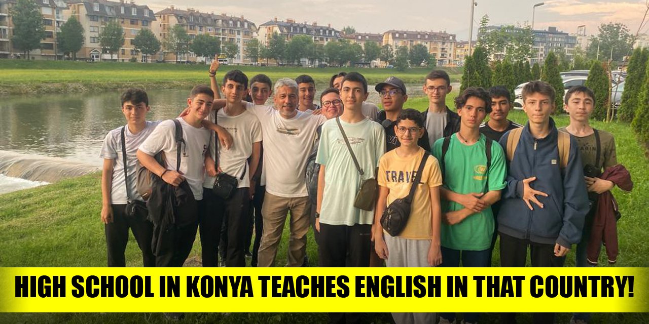 High school in Konya teaches English in that country!