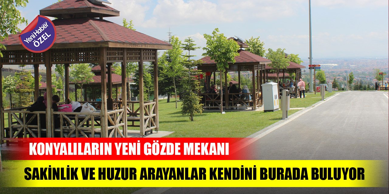 Konyalıların yeni gözde mekanı, sakinlik ve huzur arayanlar kendini burada buluyor