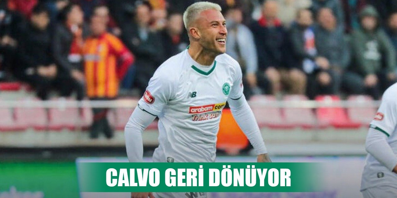 Konyaspor'a müjde, Calvo geliyor!