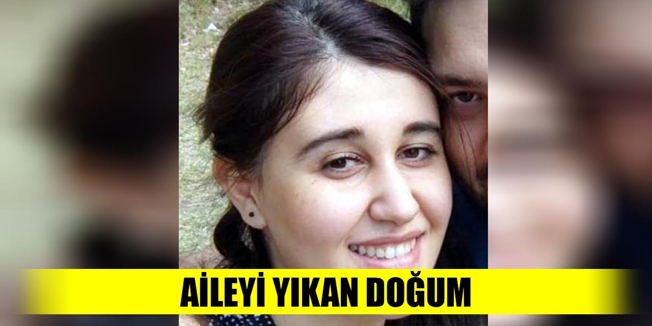 Aileyi yıkan doğum