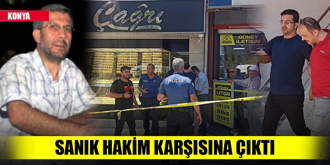 Konya'da komşu dükkandaki kuyumcuyu öldüren sanık hakim karşısına çıktı