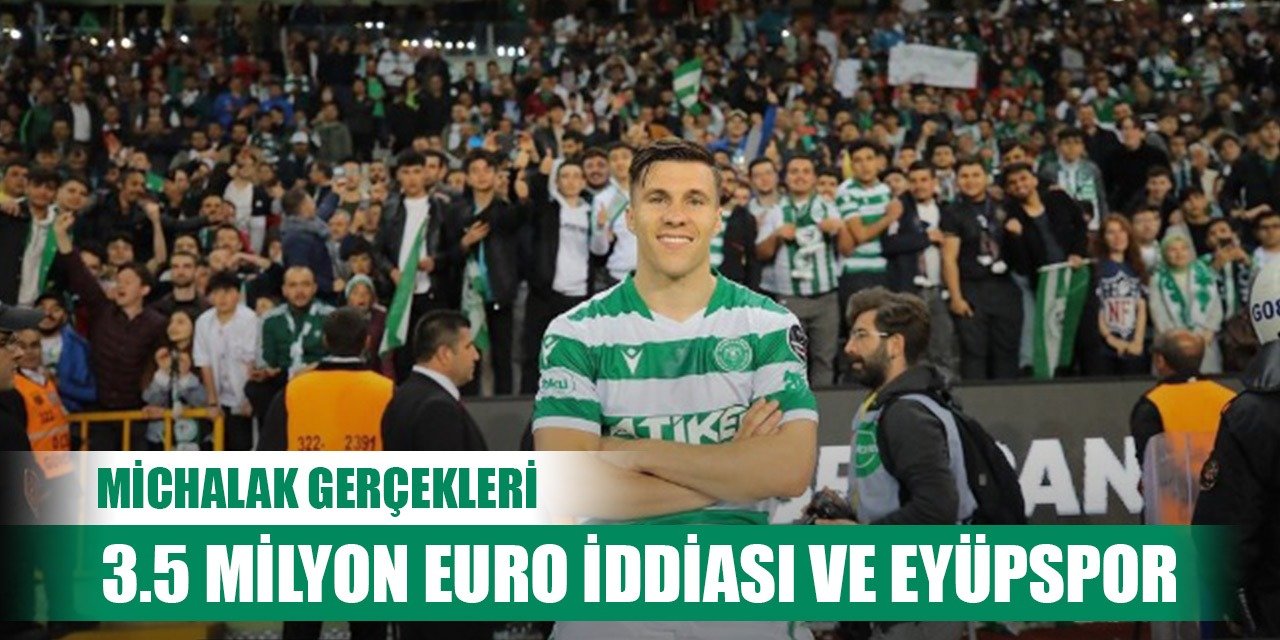Konyaspor'da Michalak gerçekleri!