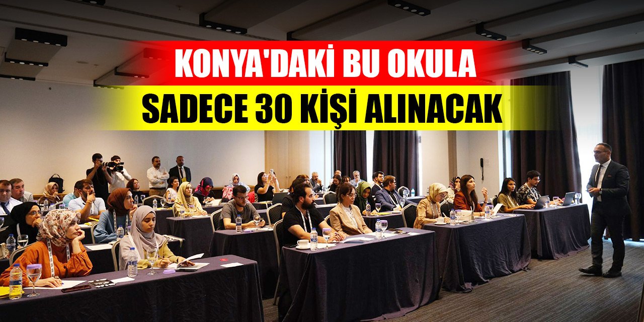 Konya'daki bu okula sadece 30 kişi alınacak