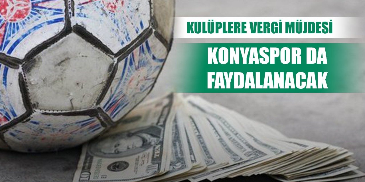 Konyaspor ve diğer kulüplere iade müjdesi!