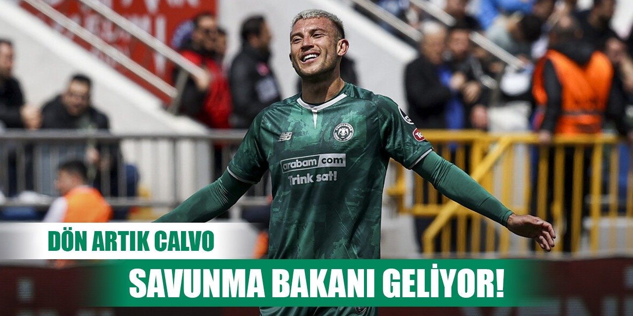 Konyasporlu Calvo şehre dönüyor!