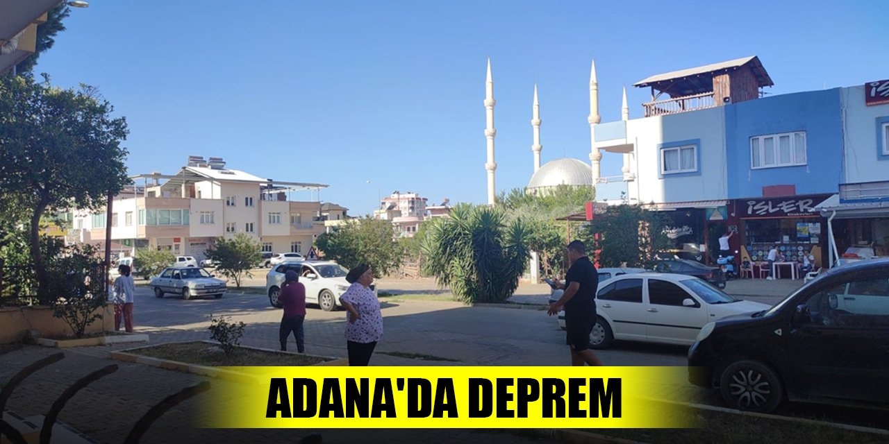 Son Dakika! Adana'da 5.5 büyüklüğünde deprem