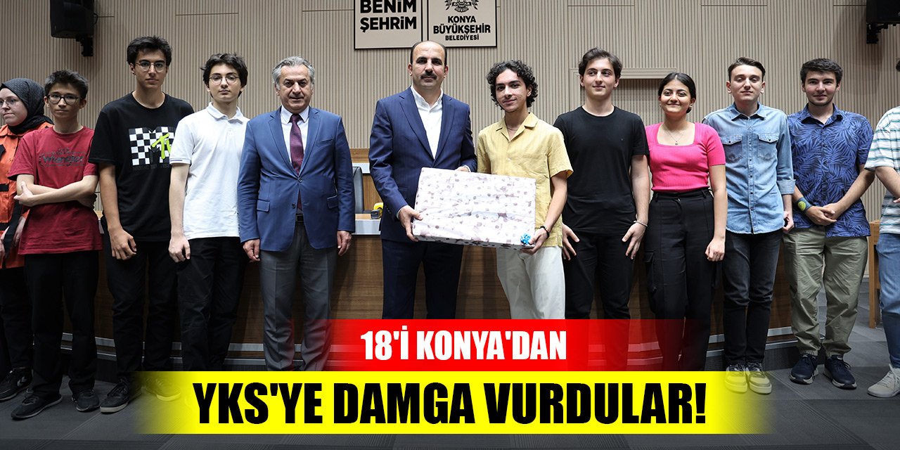 YKS'ye damga vurdular! 18'i Konya'dan