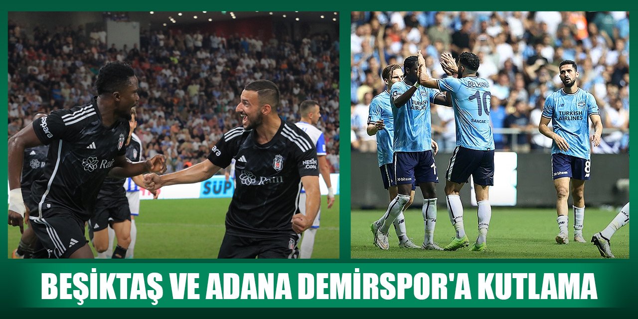 TFF'den Avrupa'da tur atlayan Beşiktaş ve Adana Demirspor'a kutlama