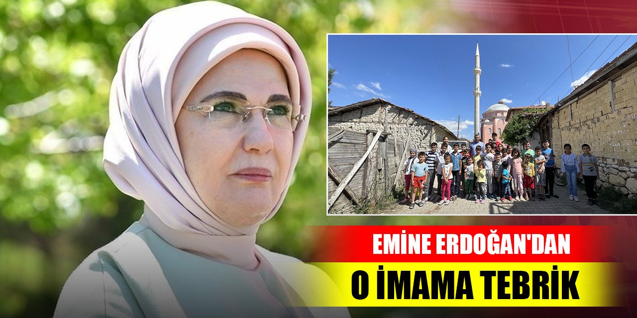 Emine Erdoğan'dan o imama tebrik