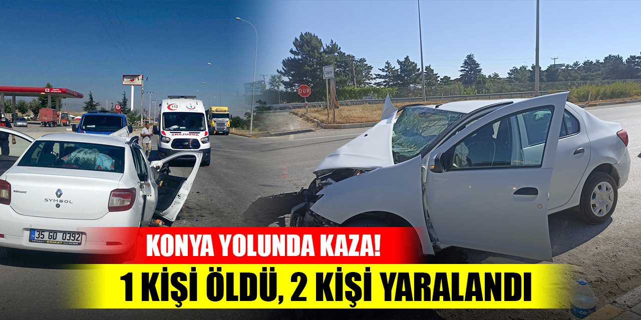 Afyonkarahisar-Konya kara yolunda kaza! 1 kişi öldü, 2 kişi yaralandı