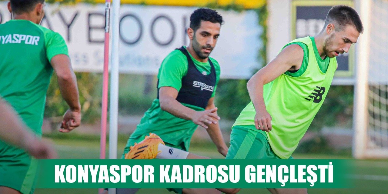 Konyaspor'da kadro gençleşiyor