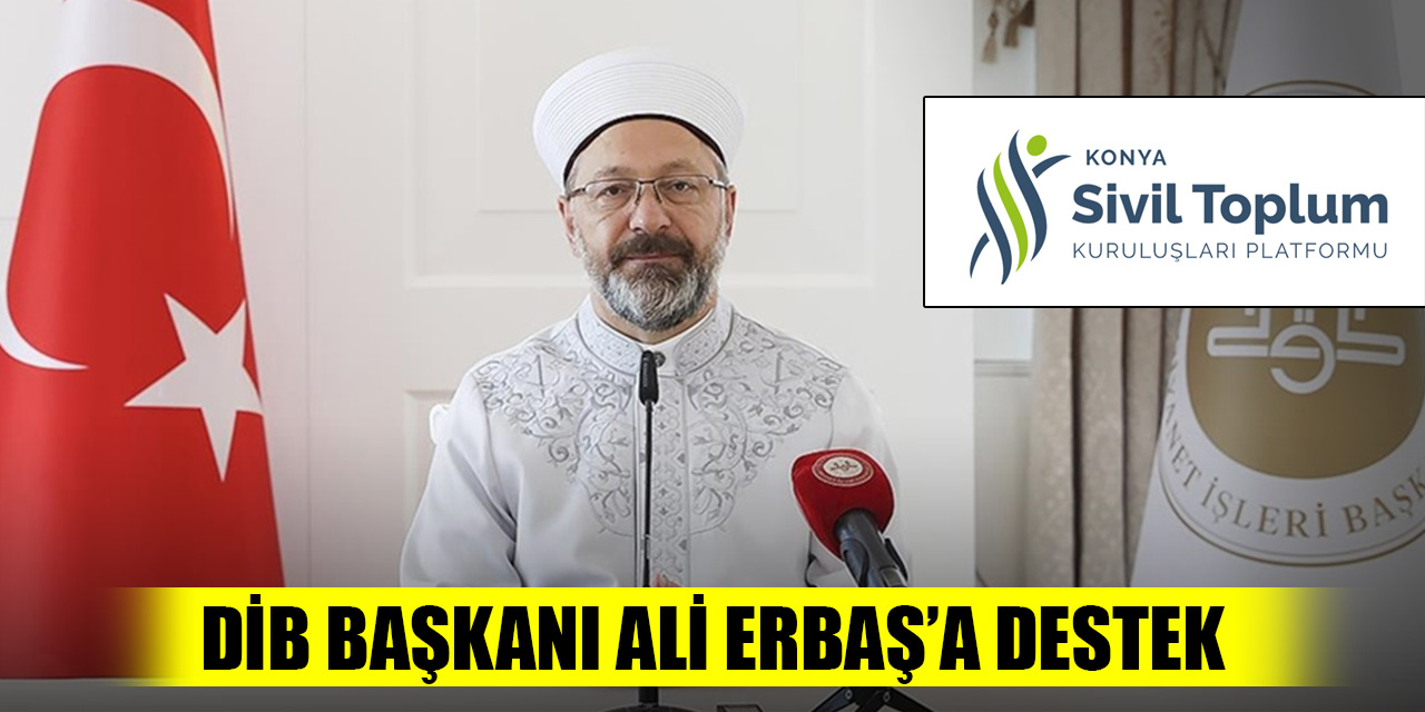 Konya STK Platformu’ndan DİB Başkanı Ali Erbaş’a destek