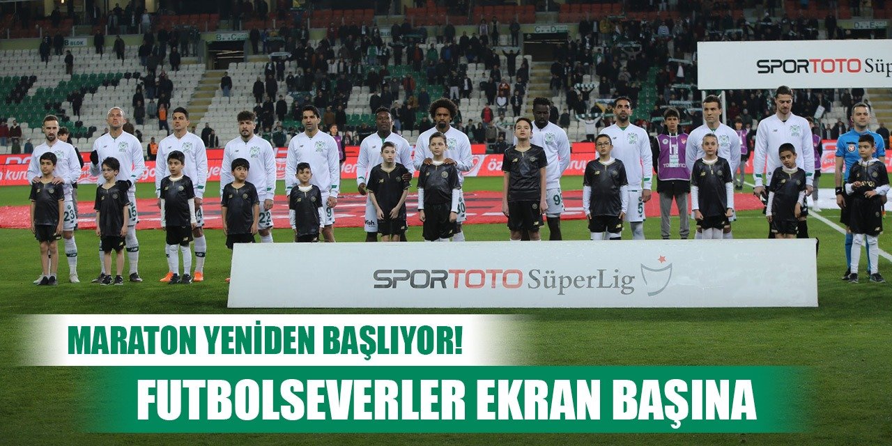 Süper Lig maratonu başlıyor, Konyaspor maçı ne zaman?