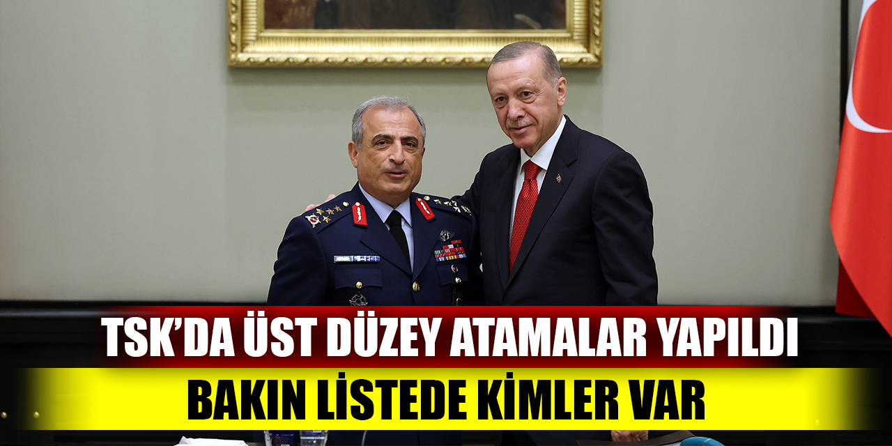 TSK’da üst düzey atamalar yapıldı; Bakın listede kimler var