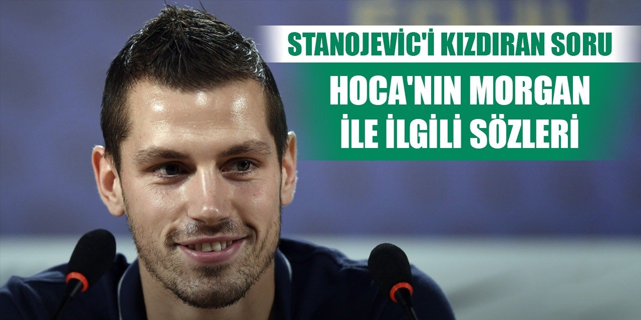 Konyaspor'da Stanojevic'in Morgan sözleri