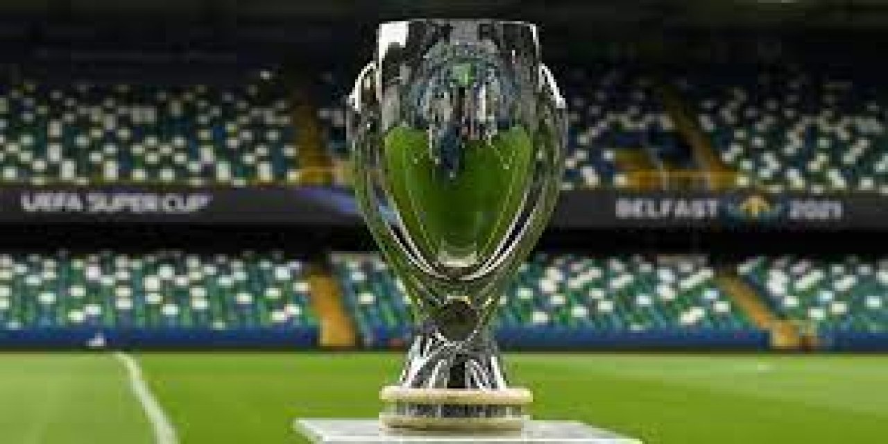 48. UEFA Süper Kupa sahibini buluyor