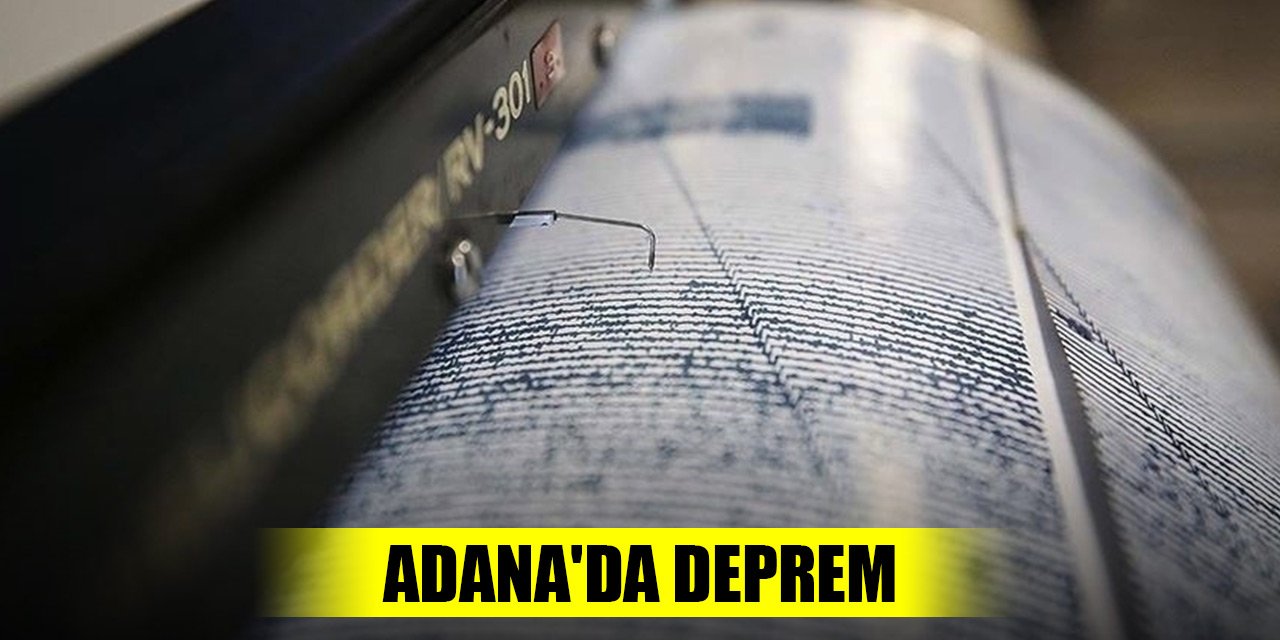 Son Dakika! Adana'da deprem