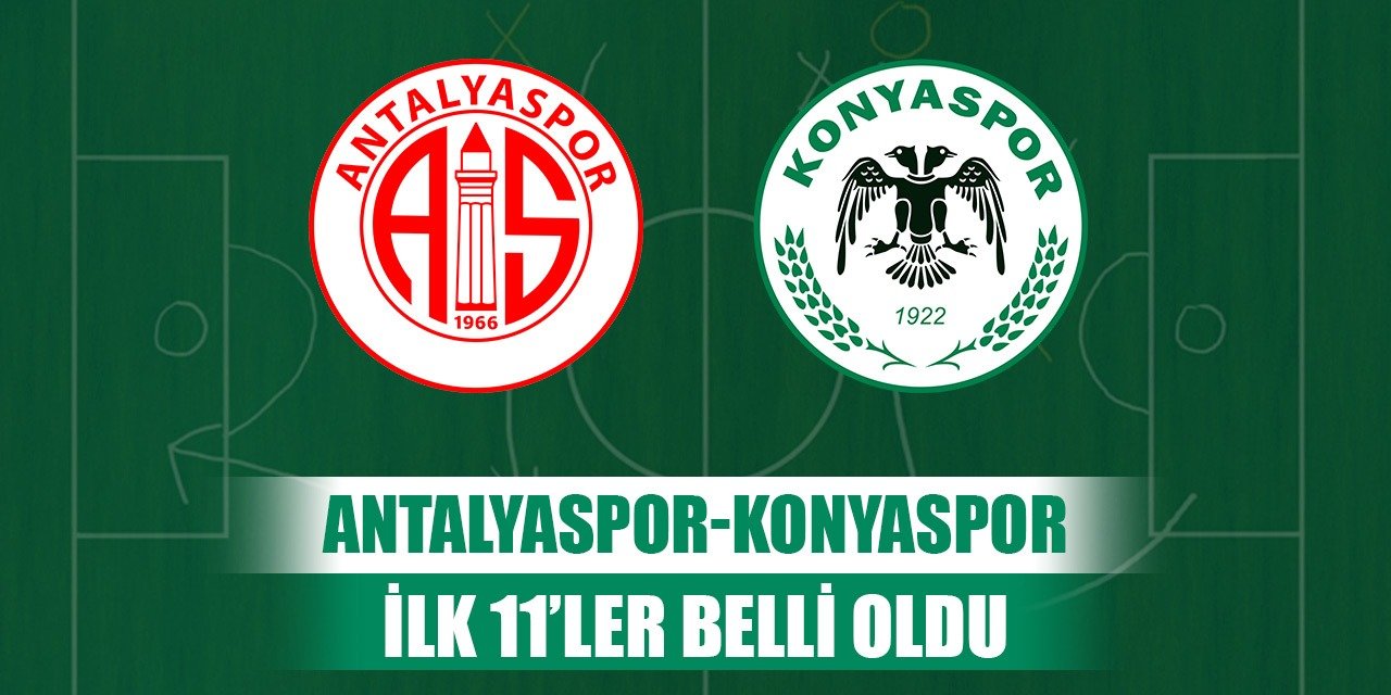 Antalyaspor-Konyaspor, İlk 11'ler belli oldu!