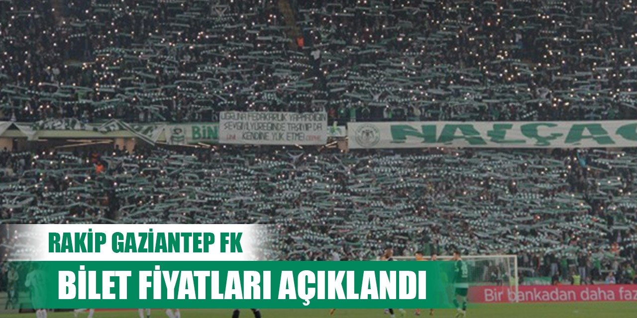 Konyaspor-Gaziantep FK, Bilet fiyatları belli oldu!