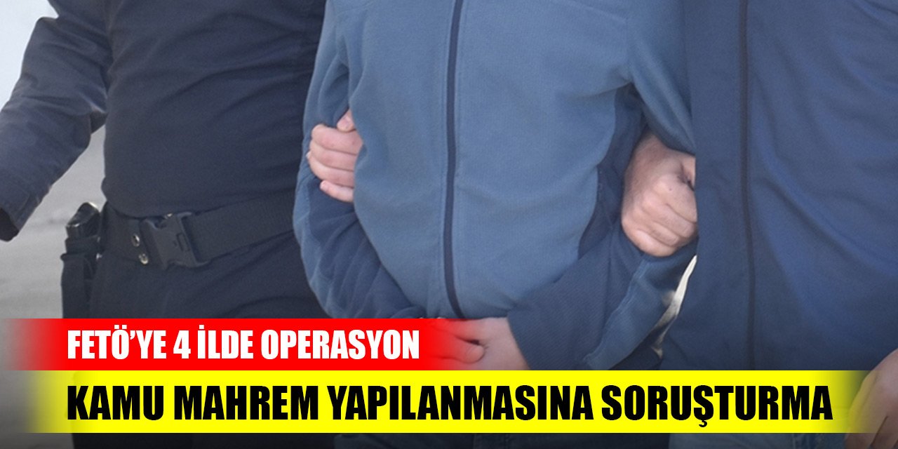 FETÖ'nün kamu mahrem yapılanması soruşturmasında 20 gözaltı kararı