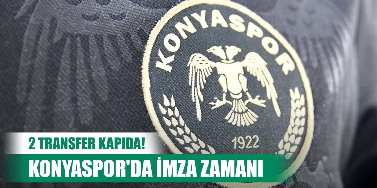 Konyaspor'da sıra geldi imzalara!