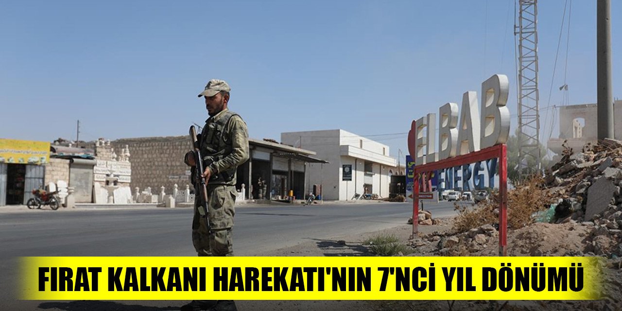 Fırat Kalkanı Harekatı'nın 7'nci yıl dönümü