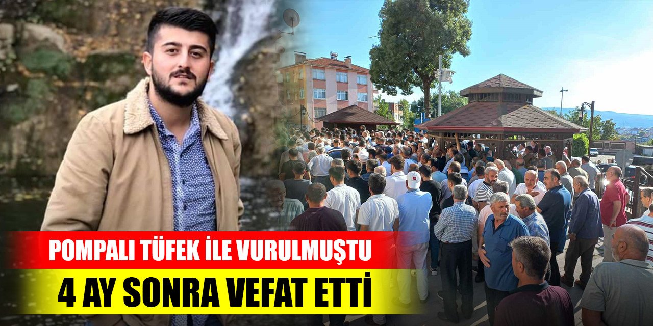 4 ay pompalı tüfekle vurulan genç hayatını kaybetti