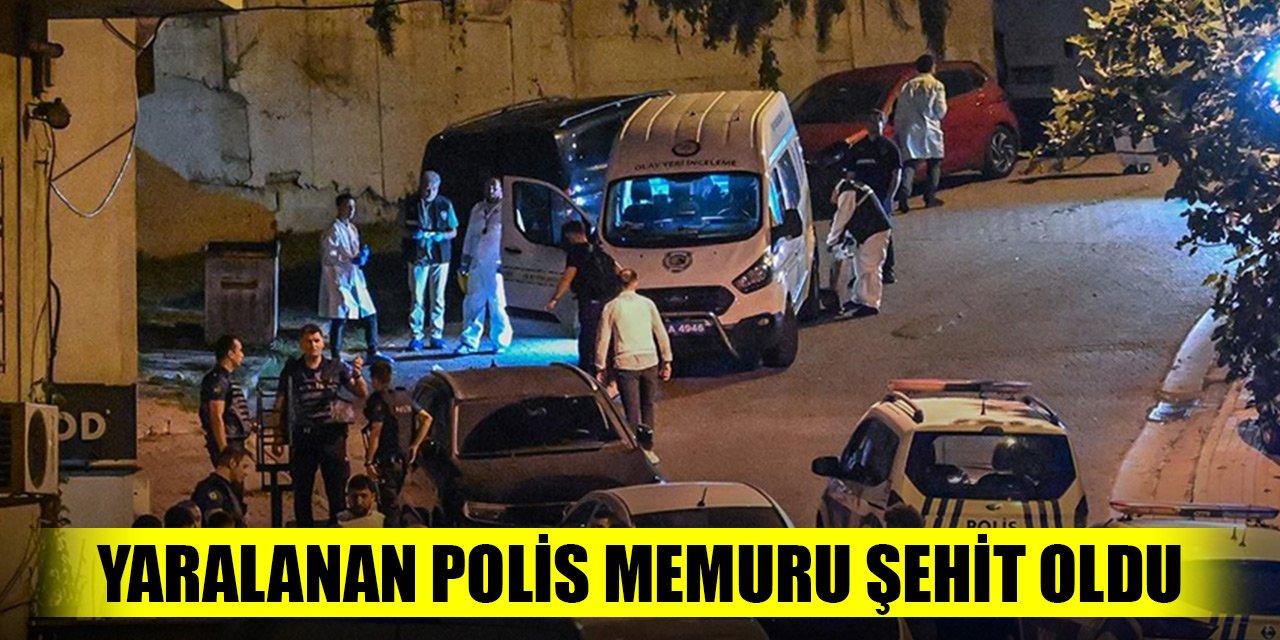 Kağıthane’de bir adrese yapılan operasyonda yaralanan polis memuru şehit oldu